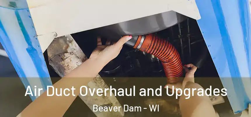  Air Duct Overhaul and Upgrades Beaver Dam - WI