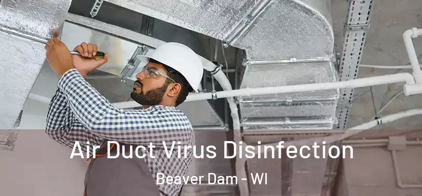  Air Duct Virus Disinfection Beaver Dam - WI