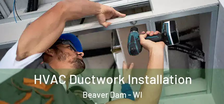  HVAC Ductwork Installation Beaver Dam - WI