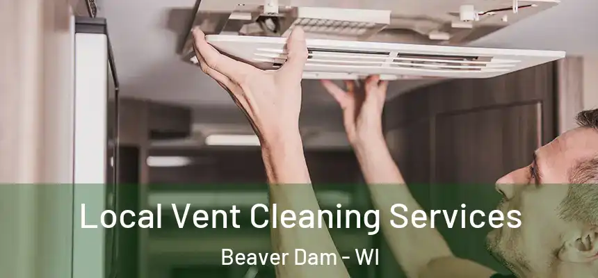  Local Vent Cleaning Services Beaver Dam - WI