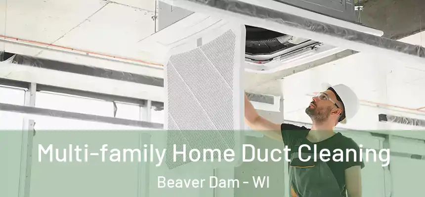  Multi-family Home Duct Cleaning Beaver Dam - WI