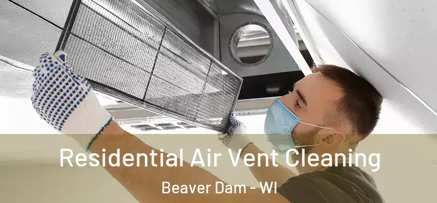  Residential Air Vent Cleaning Beaver Dam - WI